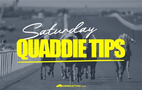 Quaddie Tips for Today .